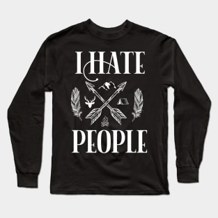 I hate people camping adventure hiking travel Gift idea Long Sleeve T-Shirt